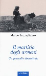 Il martirio degli armeni. Un genocidio dimenticato