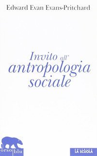 Invito all'antropologia sociale