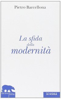 La sfida della modernit&agrave;