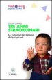 Tre anni straordinari - Lo sviluppo psicologico dei pi&ugrave; piccoli