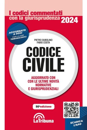 Codice civile. Aggiornato con le ultime novit&agrave; normative e giurisprudenziali