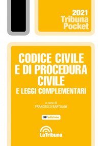 Codice civile e di procedura civile e leggi complementari
