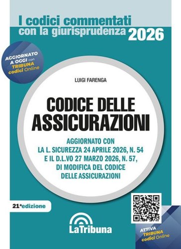 Codice delle assicurazioni. Aggiornato con tutte le ultime novit&agrave; normative e giurisprudenziali