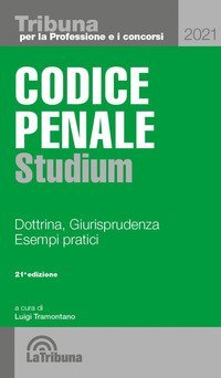 Codice penale Studium. Dottrina, giurisprudenza, esempi pratici