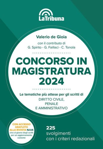 Concorso in magistratura 2024. Le tematiche pi&ugrave; attese per gli scritti di diritto civile, penale e amministrativo. 225 svolgimenti con i criteri redazionali