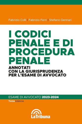 I codici penale e di procedura penale commentati con la giurisprudenza per l'esame di avvocato. Esame di avvocato 2023-2024