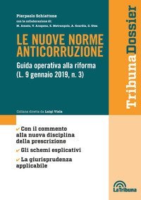 Le nuove norme anticorruzione. Guida operativa alla riforma (L. 9 gennaio 2019, n.3)