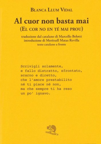 Al cuor non basta mai-El cor no en t&eacute; mai prou. Testo catalano a fronte