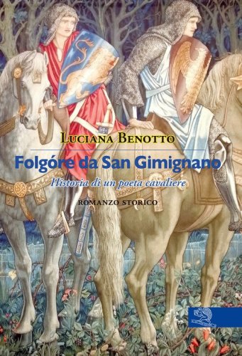 Folg&oacute;re da San Gimignano. Historia di un poeta cavaliere