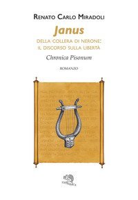 Janus. Della collera di Nerone: il discorso sulla libert&agrave;. Chronica Pisonum