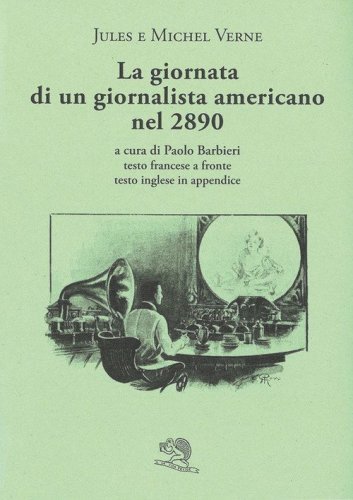 La giornata di un giornalista americano nel 2890. Testo francese a fronte