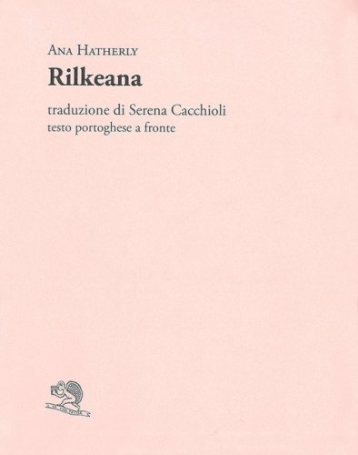 Rilkeana. Testo portoghese a fronte