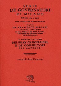 Serie de' governatori di Milano dall'anno 1535 al 1776 con istoriche annotazioni