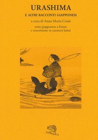 Urashima e altri racconti giapponesi. Testo giapponese a fronte