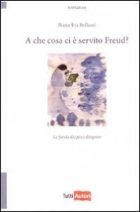 A che cosa ci &egrave; servito Freud? La favola dei pesci d'argento