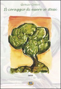 Il coraggio di essere s&eacute; stessi
