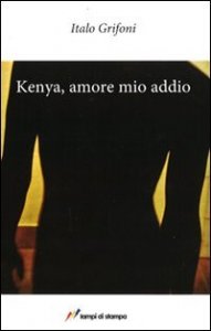 Kenya, amore mio addio