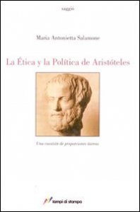 La &Eacute;tica y la Pol&iacute;tica de Arist&oacute;teles - Una cuesti&oacute;n de proporciones &aacute;ureas