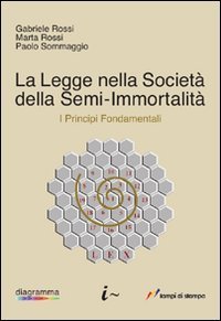 La legge nella societ&agrave; della semi-immortalit&agrave;