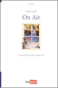 On air - I racconti di Perry Zona su Puntoradio