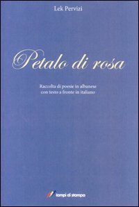 Petalo di rosa - Ediz. albanese e italiana