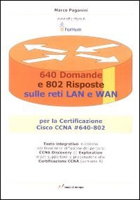 Seicentoquaranta domande e 802 risposte sulle reti lan e wan