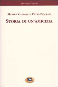 Storia di un'amicizia - Scelta dal carteggio inedito [1968]