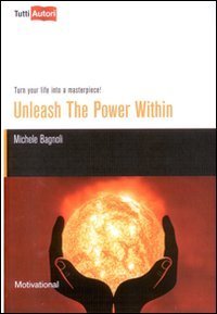 Unleash the power within - Turn your life into a masterpiece!