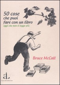 50 cose che puoi fare con un libro oggi che non si legge pi&ugrave;