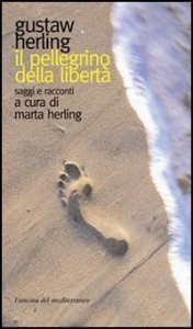 Il pellegrino delle libert&agrave;. Saggi e racconti