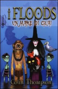 Un mare di guai. I Floods
