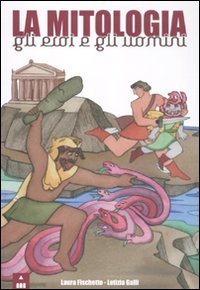La mitologia. Gli eroi e gli uomini