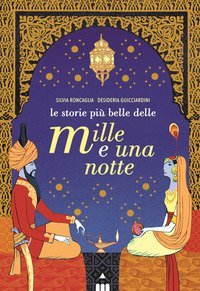 Le storie pi&ugrave; belle delle Mille e una notte