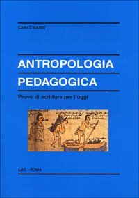 Antropologia pedagogica - Prove di scrittura per l'oggi