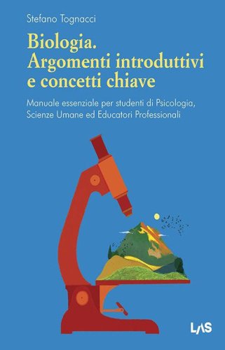 Biologia. Argomenti introduttivi e concetti chiave