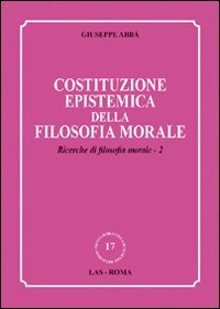 Costituzione epistemica della filosofia morale - Ricerche di filosofia morale. Vol. 2