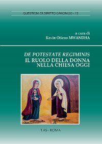De potestate regiminis. Il ruolo della donna nella chiesa oggi