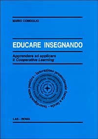 Educare insegnando. Apprendere ad applicare il cooperative learning