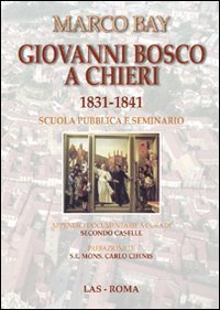 Giovanni Bosco a Chieri 1831-1841 - Scuola pubblica e seminario