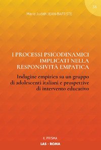I processi psicodinamici implicati nella responsivit&agrave; empatica. Indagine empirica su un gruppo di adolescenti italiani e prospettive di intervento educativo