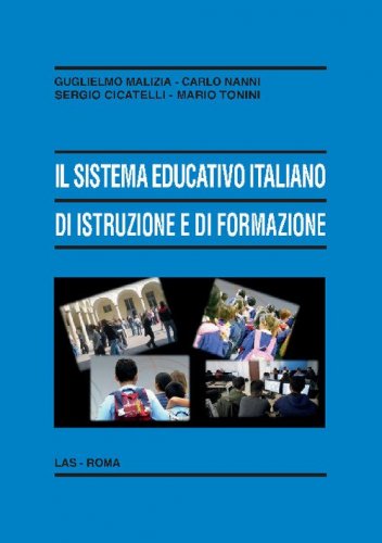 Il sistema educativo italiano di istruzione e di formazione. Le sfide della societ&agrave; della conoscenza e della societ&agrave; della globalizzazione