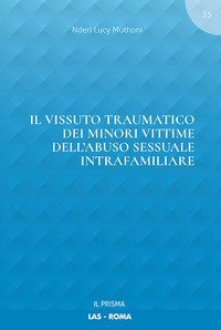 Il vissuto traumatico dei minori vittime dell'abuso sessuale intrafamiliare