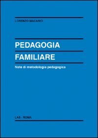 Pedagogia familiare - Note di metodologia pedagogica