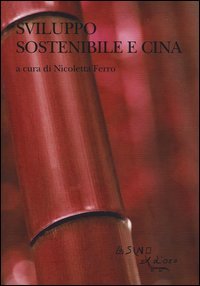 Sviluppo sostenibile e Cina. Le sfide sociali e ambientali nel XXI secolo