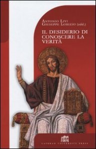 Il desiderio di conoscere la Verit&agrave;. Teologia e filosofia a cinque anni dalla Fides et Ratio