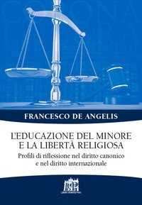 L'educazione del minore e la libert&agrave; religiosa. Profili di riflessione nel diritto canonico e nel diritto internazionale