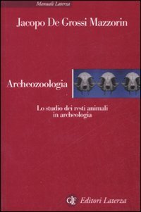 Archeozoologia. Lo studio dei resti animali in archeologia