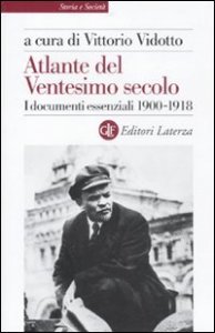 Atlante del ventesimo secolo - I documenti essenziali 1900-1918. Vol. 1