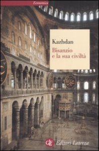Bisanzio e la sua civilt&agrave;