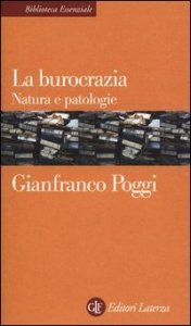 La burocrazia - Natura e patologia